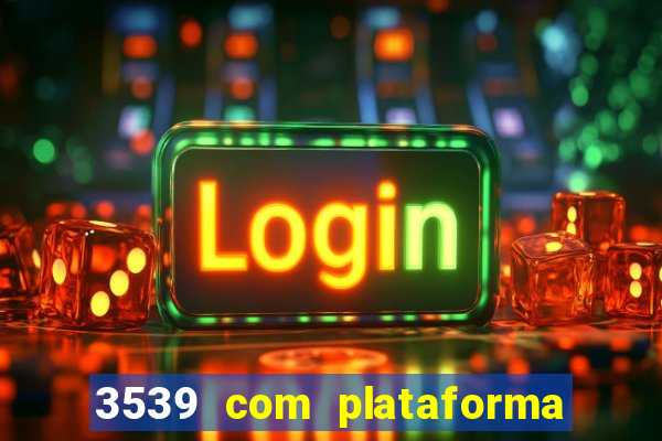 3539 com plataforma de jogos